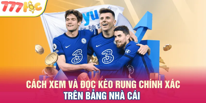 Cách đọc kèo rung chi tiết