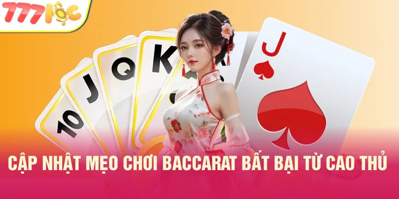 Cập nhật mẹo chơi Baccarat đảm bảo thắng mọi ván cược