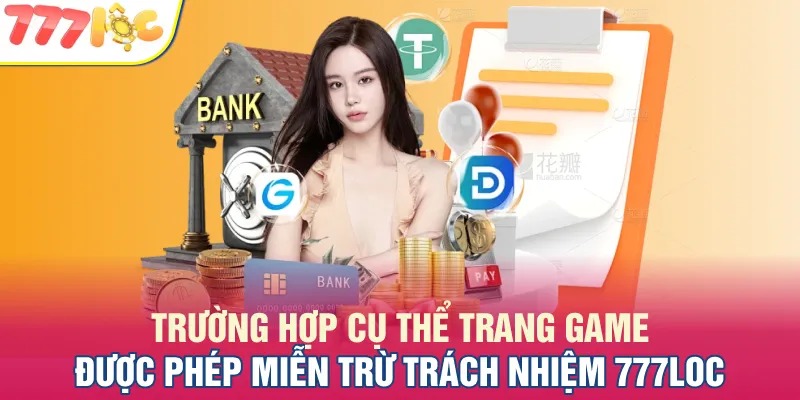 Trường hợp cụ thể 777LOC được phép miễn trừ trách nhiệm