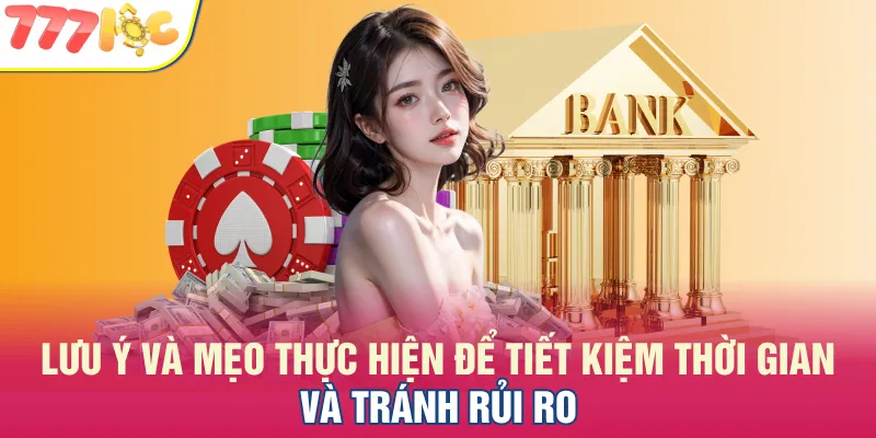 Đừng bỏ qua những lưu ý nhỏ để trải nghiệm tốt hơn khi nạp tiền 777LOC Đừng bỏ qua những lưu ý nhỏ để trải nghiệm tốt hơn khi nạp tiền 777LOC
