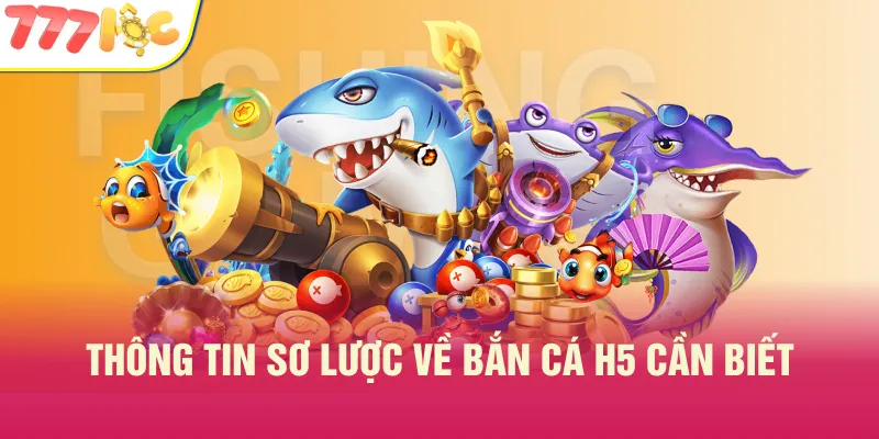 Sơ lược về game bắn cá được yêu thích nhất ở 777LOC